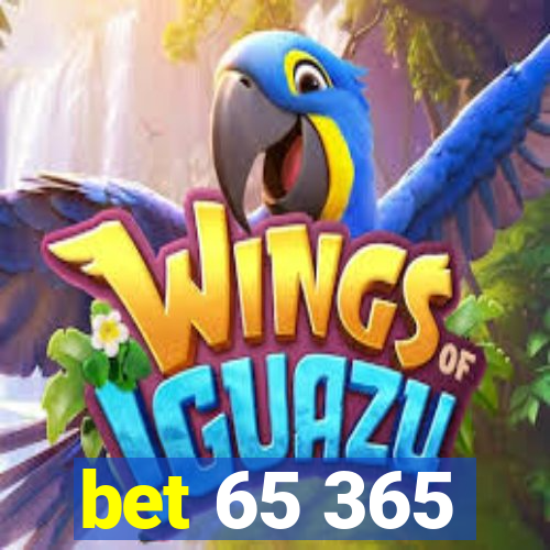 bet 65 365